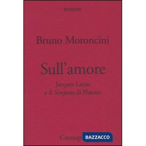 Sull'amore. Jacques Lacan e il Simposio di Platone