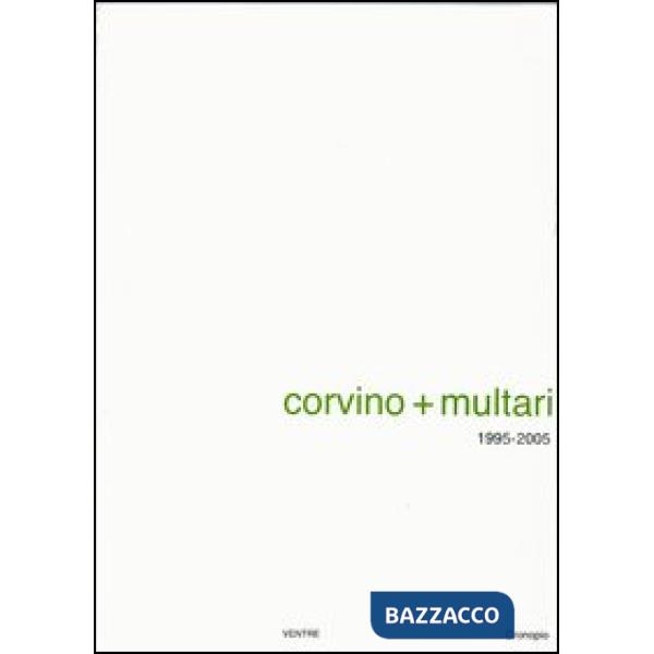 Corvino + Multari 1995-2005