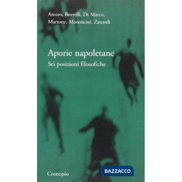 Aporie napoletane. Sei posizioni filosofiche