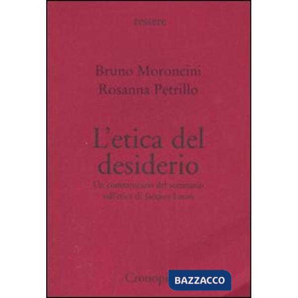 Etica del desiderio. Un commentario del seminario sull'etica di Jacques Lacan (L')