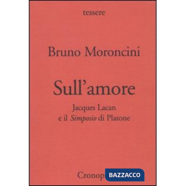 Sull'amore. Jacques Lacan e il «Simposio» di Platone