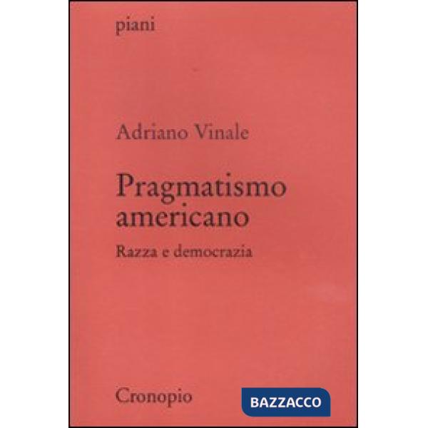 Pragmatismo americano. Razza e democrazia