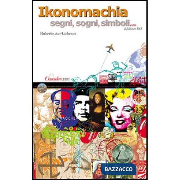 Ikonomachia. Segni, sogni, simboli