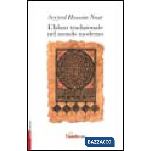 Islam tradizionale nel mondo moderno (L')