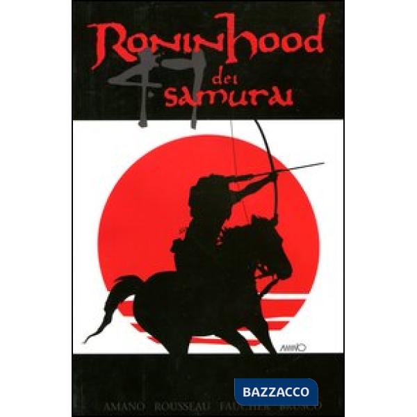 Ronin Hood dei 47 samurai