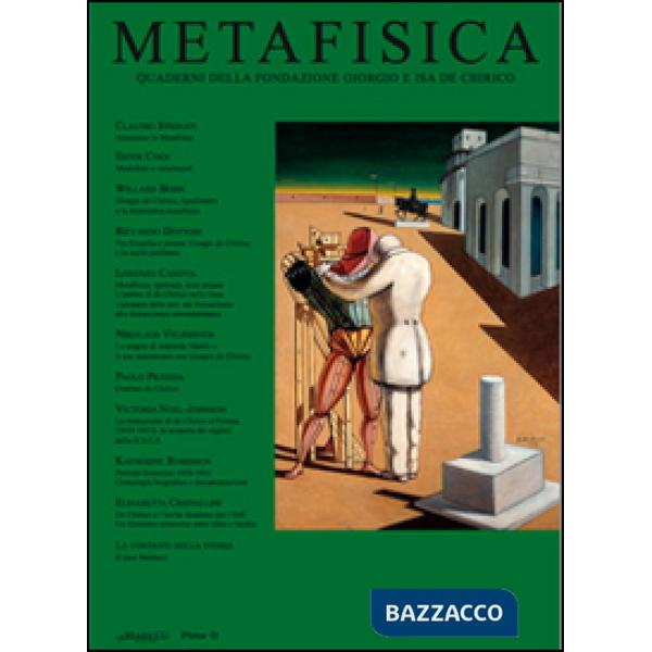 Metafisica. Quaderni della fondazione Giorgio e Isa de Chirico. Ediz. multilingue