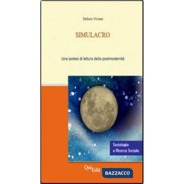 Simulacro. Una ipotesi di lettura della postmodernità