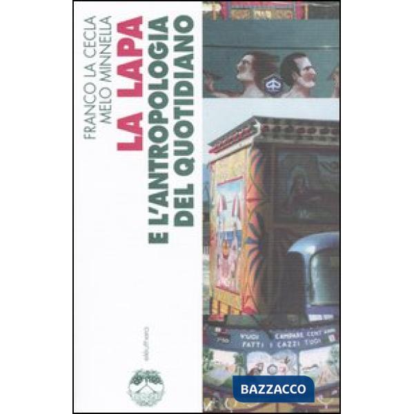 Lapa e l'antropologia del quotidiano. Ediz. illustrata (La)