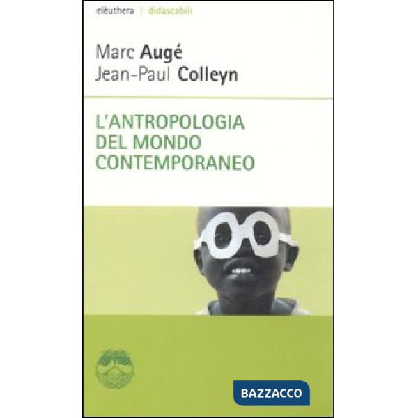 Antropologia del mondo contemporaneo (L')