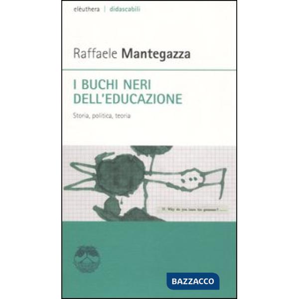 Buchi neri dell'educazione. Storia, politica, teoria (I)