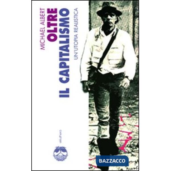 Oltre il capitalismo. Un'utopia realistica