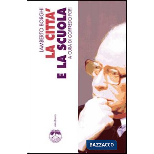 Città e la scuola (La)