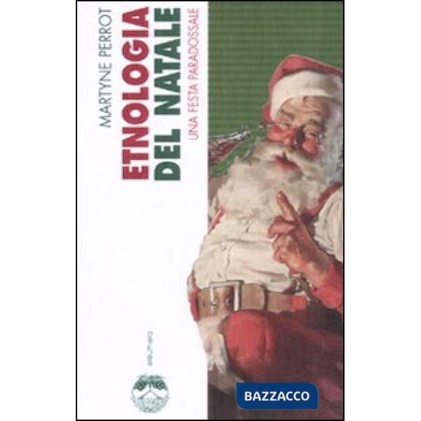 Etnologia del Natale. Una festa paradossale