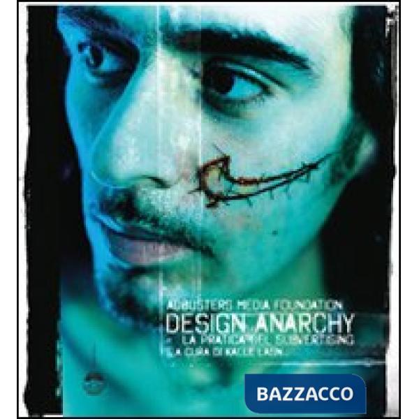 Design anarchy. La pratica del subvertising. Ediz. inglese