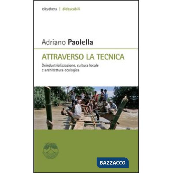Attraverso la tecnica. Deindustrializzazione, cultura locale e architettura ecologica