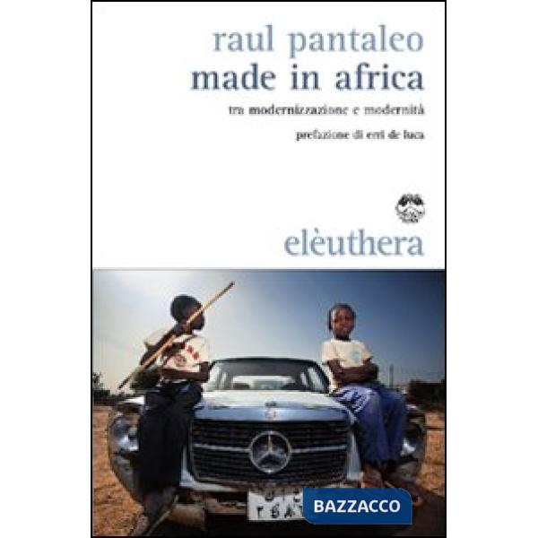 Made in Africa. Tra modernizzazione e modernità