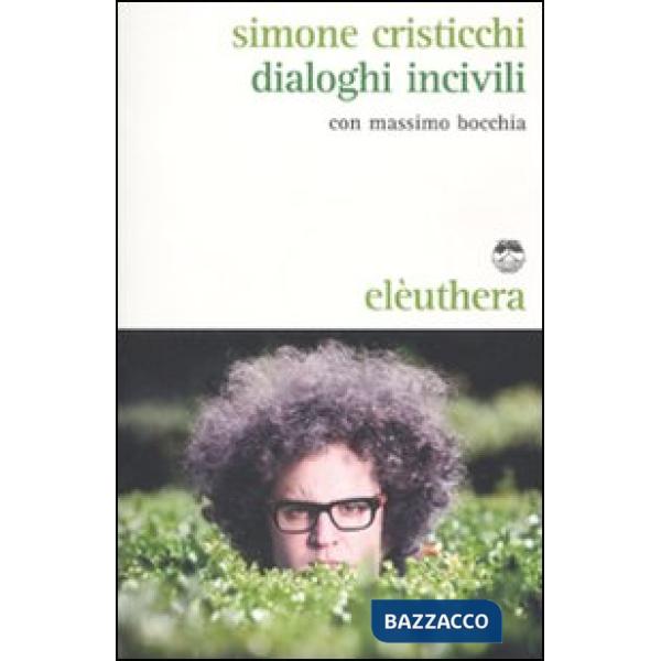 Dialoghi incivili. Con CD Audio