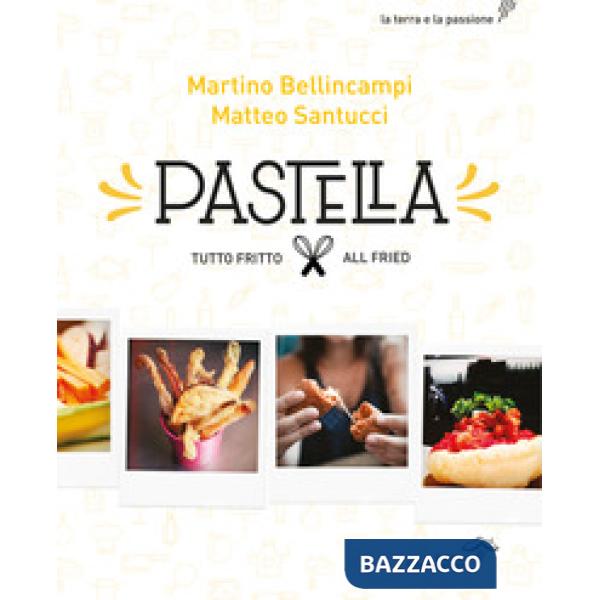 Pastella. Tutto fritto-All fried. Ediz. bilingue