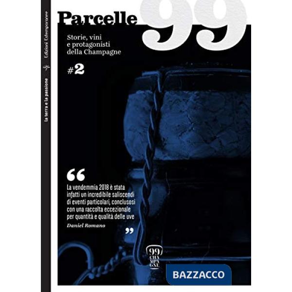 Parcelle99. Storie, vini e protagonisti della Champagne. Vol. 2