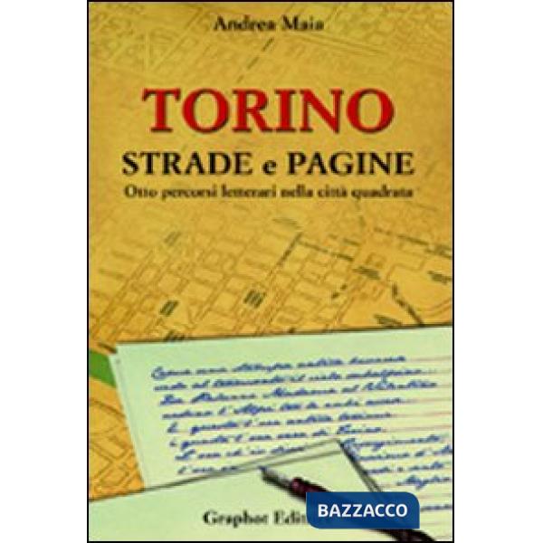 Torino strade e pagine. Otto percorsi letterari nella città quadrata