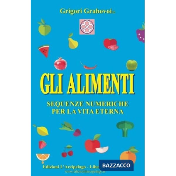 Alimenti. Sequenze numeriche per la vita eterna
