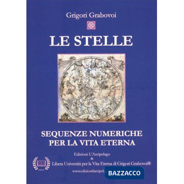 Stelle. Sequenze numeriche per la vita eterna (Le)