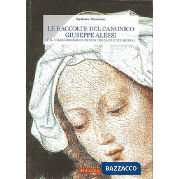 Raccolte del canonico Giuseppe Alessi e il collezionismo in Sicilia tra XVIII e 