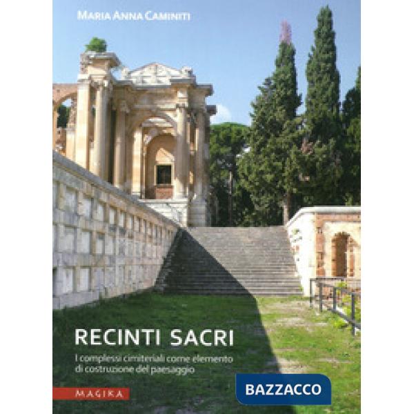 Recinti sacri. I complessi cimiteriali come elemento di costruzione del paesaggi