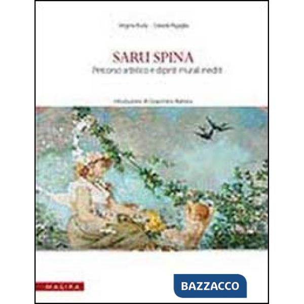 Saru Spina. Percorso artistico e dipinti murali inediti. Ediz. illustrata