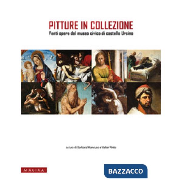 Pitture in collezione. Venti opere del museo civico di castello Ursino. Ediz. il