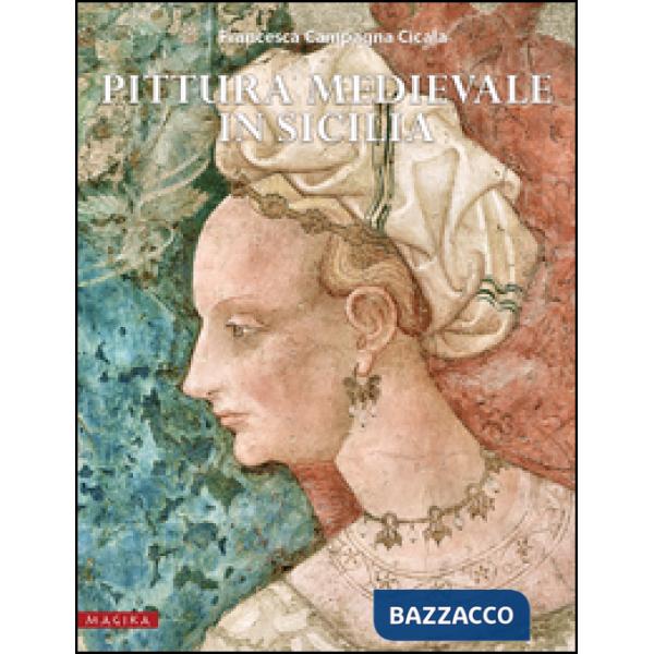 Pittura medievale in Sicilia. Ediz. illustrata