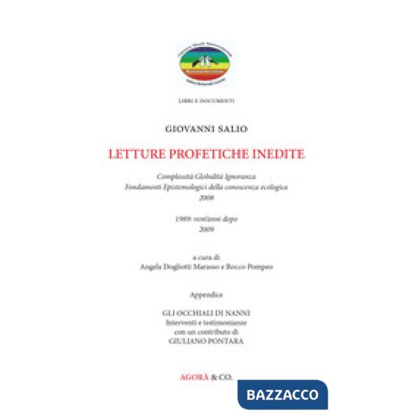 Lettere profetiche inedite. Complessità globalità ignoranza, fondamenti epistemo