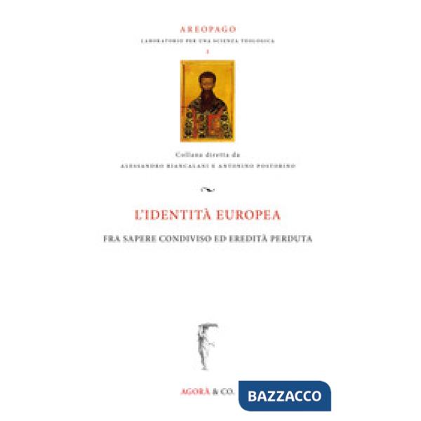 Identità europea fra sapere condiviso ed eredità perduta (L')
