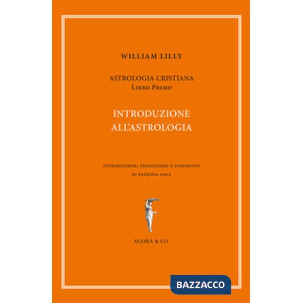 Astrologia cristiana. Vol. 1: Introduzione all'astrologia