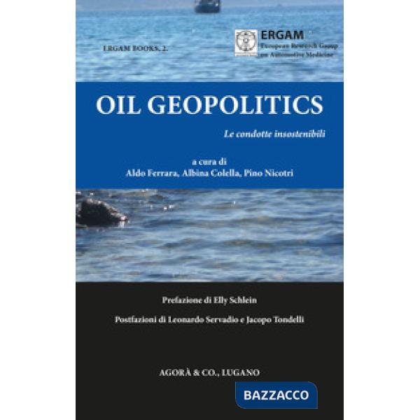 Oil Geopolitics. Le condotte insostenibili