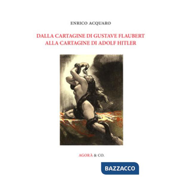 Dalla Cartagine di Gustave Flaubert alla Cartagine di Adolf Hitler