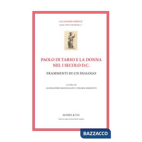Paolo di Tarso e la donna nel I secolo d.C. Frammenti di un dialogo