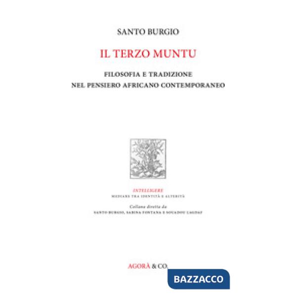 Terzo muntu. Filosofia e tradizione nel pensiero africano contemporaneo (Il)