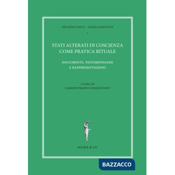Stati alterati di coscienza come pratica rituale. Documenti, testimonianze e rappresentazioni