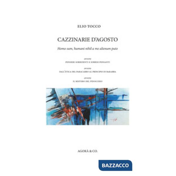 Cazzinarie d'agosto. Homo sum, humani nihil a me alienum puto, ovvero pensieri sorridenti e sorrisi pensanti, ovvero dall'etica 