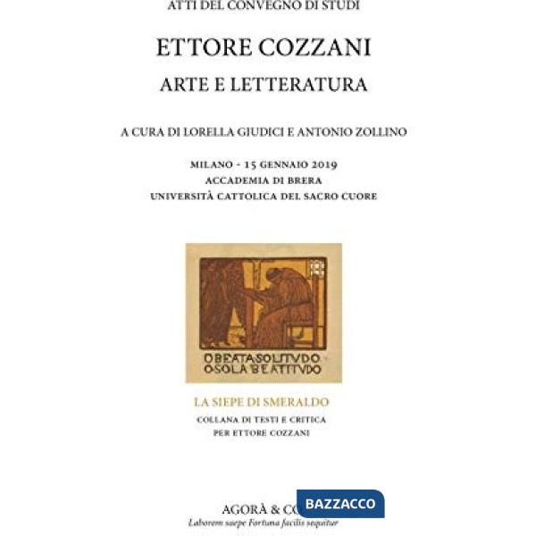 Ettore Cozzani. Arte e letteratura. Atti del Convegno di studi (Milano, 15 gennaio 2019)