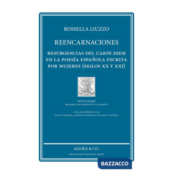 Reencarnaciones. Resurgencias del carpe diem en la poesía española escrita por mujeres (siglos XX y XXI)