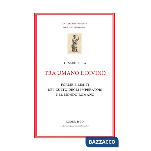 Tra umano e divino: forme e limiti del culto degli imperatori nel mondo romano