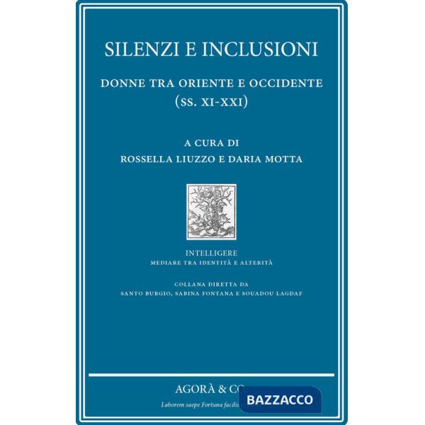 Silenzi e inclusione: donne tra Oriente e Occidente (ss. XI-XXI)