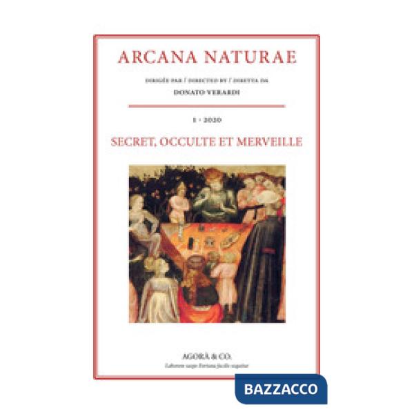 Arcana Naturae. Secret, occulte et merveille (2020). Vol. 1: Secret, occulte et merveille