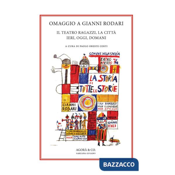 Omaggio a Gianni Rodari. Il teatro ragazzi, la città ieri, oggi, domani