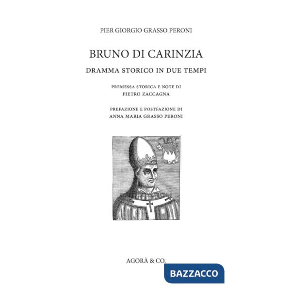 Bruno di Carinzia. Dramma storico in due tempi