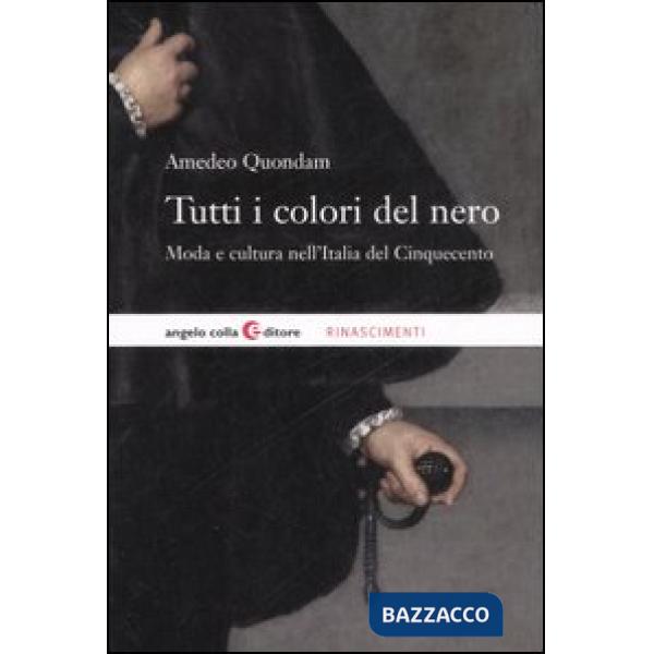 Tutti i colori del nero. Moda e cultura del gentiluomo nel Rinascimento