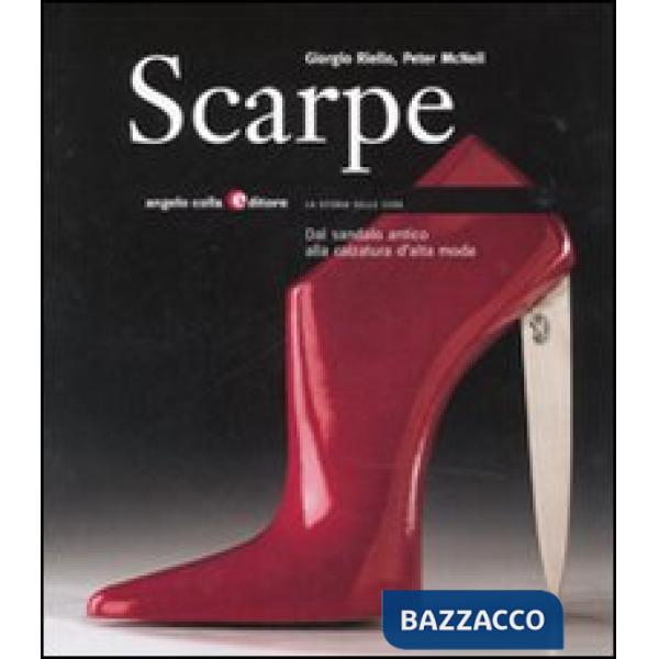 Scarpe. Dal sandalo antico alla calzatura d'alta moda