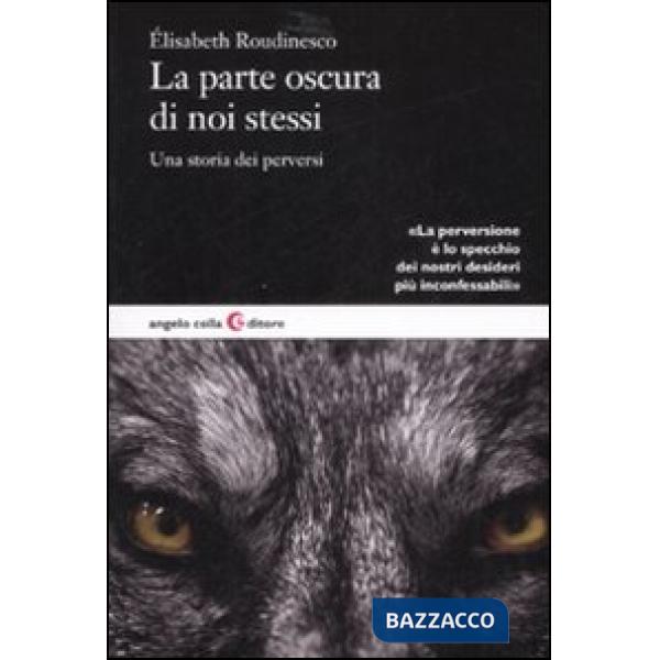 Parte oscura di noi stessi. Una storia dei perversi (La)